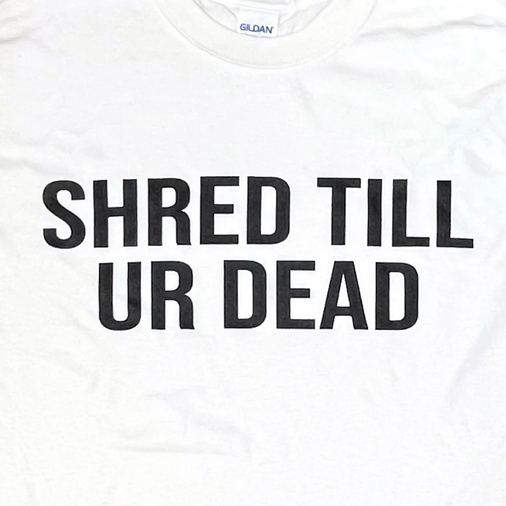 ‘Shred Till Ur Dead’ Novelty Crew Neck